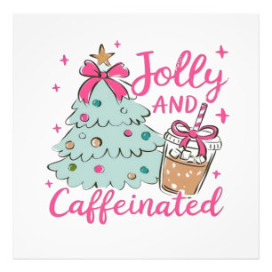 Jolly and Caffeinated Photo Print