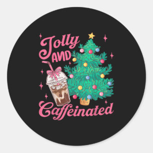 Jolly And Caffeinated Tis The Season Coffee Lover  Classic Round Sticker