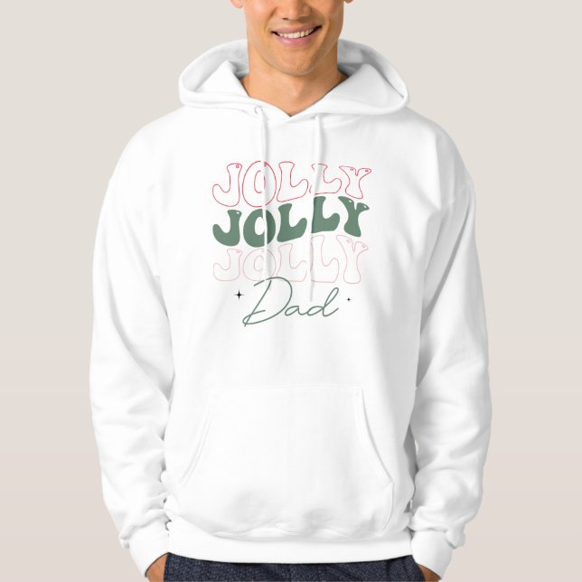Jolly Jolly Jolly Dad Fun Festive Christmas  Hoodie (Front)