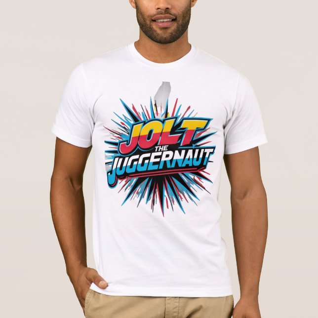 Jolt the Juggernaut - Unstoppable Energy T-Shirt (Front)