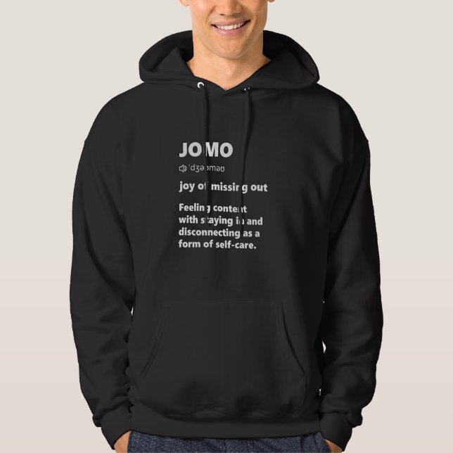 JOMO - Joy of missing out - Dictionary definition Hoodie (Front)