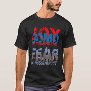 Jomo vs Fomo Joy vs Fear of missing out T-Shirt