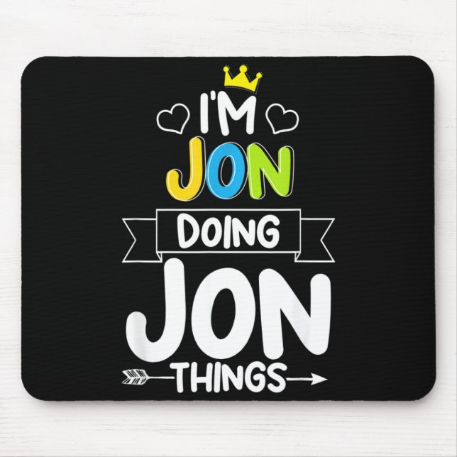 Jon Doing Jon Things Funny Birthday Dude Quote Mouse Pad (Front)