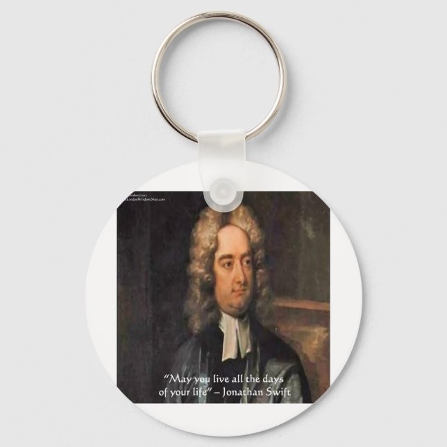 Jonathan Swift Live Life Humour Quote Key Ring (Front)