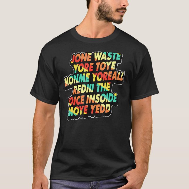 Jone Waste Yore Toye   Jone Waste Your Time T-Shirt (Front)