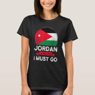 Jordan Is Calling I Must Go Heritage Jordanian Roo T-Shirt