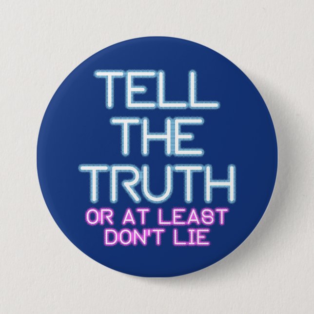Jordan Peterson: Tell The Truth... 7.5 Cm Round Badge (Front)