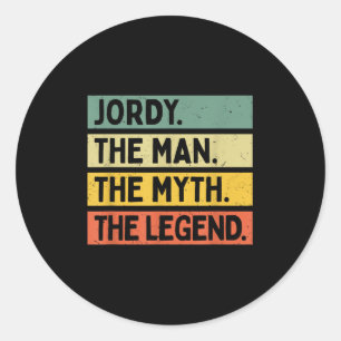 Jordy The Man The Myth The Legend Funny Personaliz Classic Round Sticker