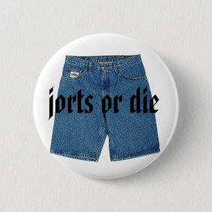 Jorts or Die Button