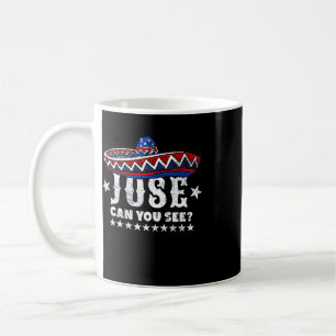 Jose Can You See 4th Of July Coffee Mug