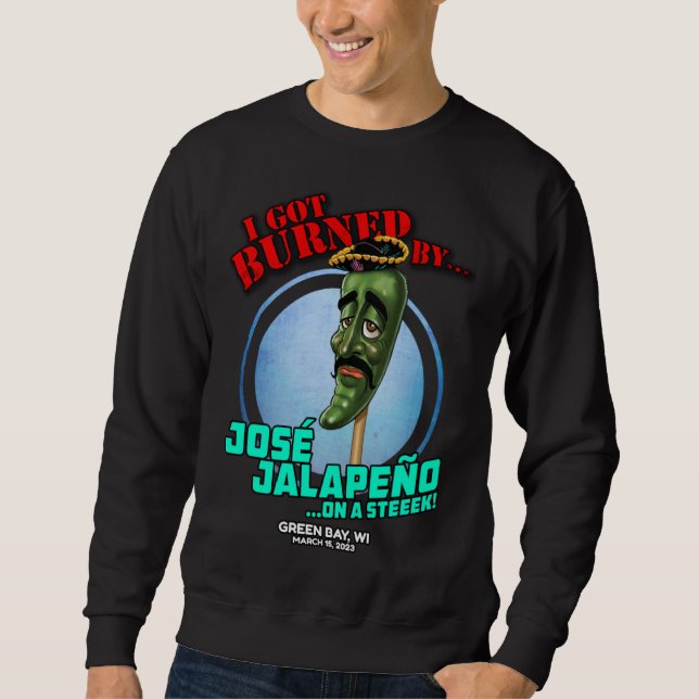 Jose Jalapeno On A Stick Green Bay WI 2023 Sweatshirt (Front)