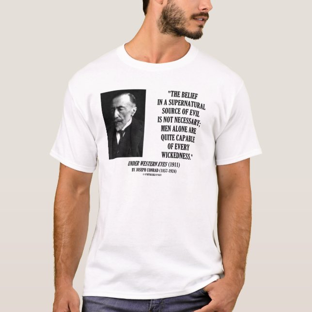 Joseph Conrad Source Evil Man Capable Wickedness T-Shirt (Front)