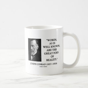 Joseph Conrad Words Great Foes Of Reality Quote Coffee Mug