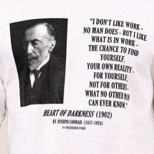 Joseph Conrad Work Chance Your Own Reality Quote T-Shirt