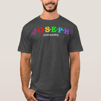 Joseph God raises T-Shirt