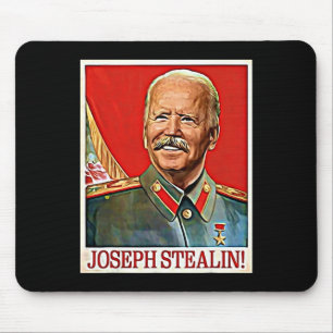 Joseph Stealin Anti Joe Biden Meme Parody Politica Mouse Pad