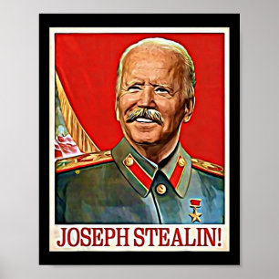 Joseph Stealin Anti Joe Biden Meme Parody Politica Poster