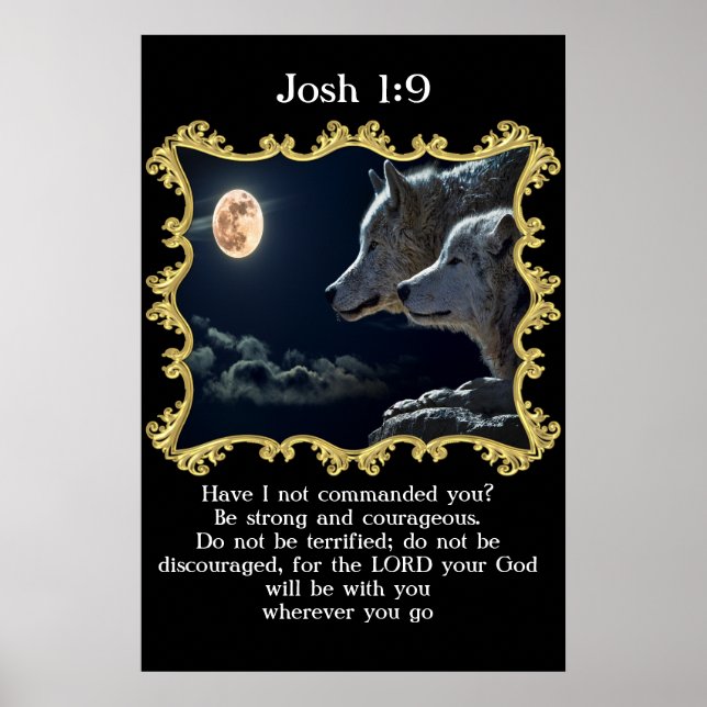Josh 1:9 Wolves looking into the full moon. Poster (Front)