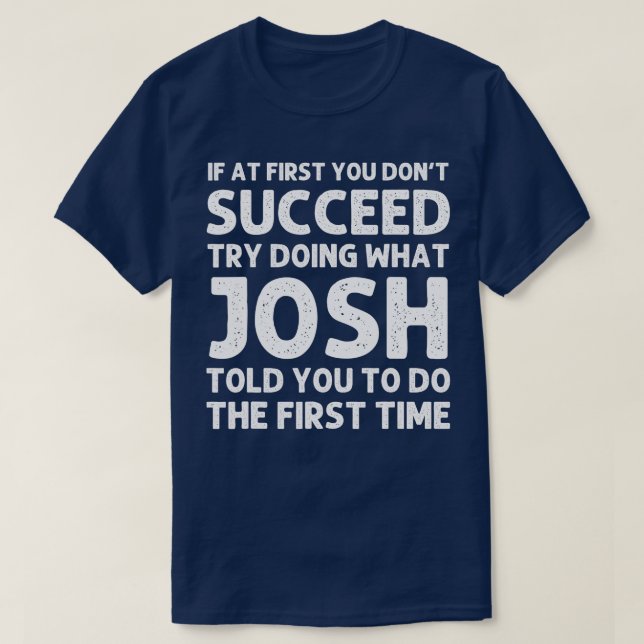 JOSH Gift Name Personalised Birthday Funny Christm T-Shirt (Design Front)