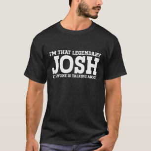 Josh Personal Name First Name Funny Josh T-Shirt