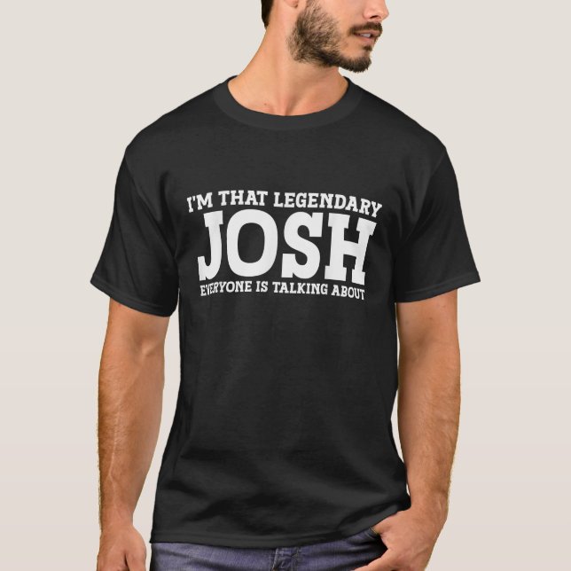 Josh Personal Name First Name Funny Josh T-Shirt (Front)