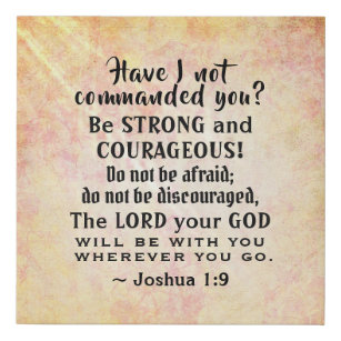 Joshua 1:9 Be Strong and Courageous, Bible Verse Faux Canvas Print