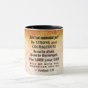 Joshua 1:9 Be Strong and Courageous, Bible Verse Mug