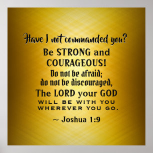 Joshua 1:9 Be Strong and Courageous, Bible Verse P Poster