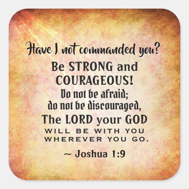 Joshua 1:9 Be Strong and Courageous, Bible Verse Square Sticker (Front)