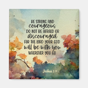 Joshua 1:9 Be Strong and Courageous Watercolor Magnet