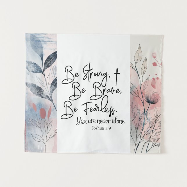 Joshua 1 9 Be Strong Be Brave Bible Verse Tapestry (Front (Horizontal))