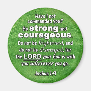 Joshua 1:9 Be Strong & Courageous Bible Verse Magnet