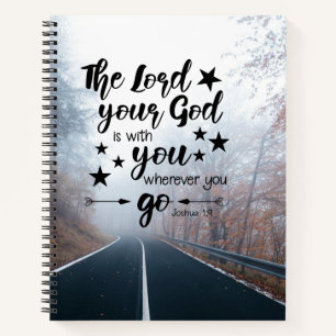 Joshua 1:9 The Lord is With You Wherever You Go Notebook