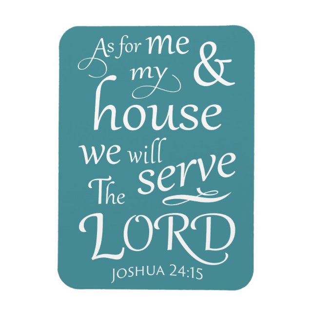 Joshua 24:15 As for me and my house we ... Magnet (Vertical)