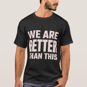 Joshua Bassett "We are better than this." T-Shirt