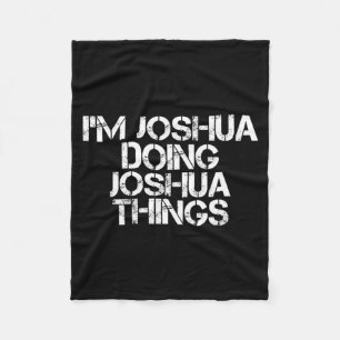 Joshua Doing Joshua Things Shirt Funny Gift Fleece Blanket