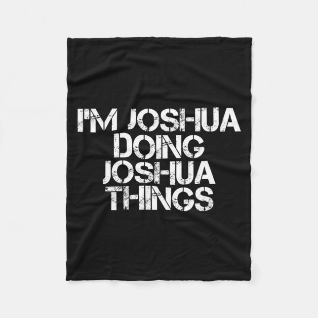 Joshua Doing Joshua Things Shirt Funny Gift Fleece Blanket (Front)