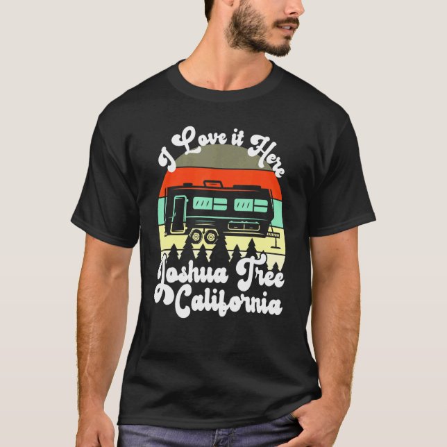Joshua Tree California I Love It Here Camping Trav T-Shirt (Front)