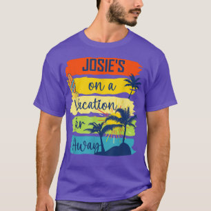 Josies On A Vacation Far Away Funny Quote Palm Tre T-Shirt