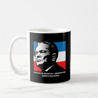 Josip Broz Tito Bratstvo I Jedinstvo Brotherhood A Coffee Mug