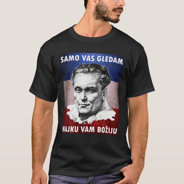 Josip Broz Tito Samo vas gledam I am watching you  T-Shirt (Front)