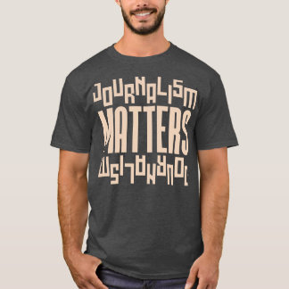 Journalism Matters 6 T-Shirt