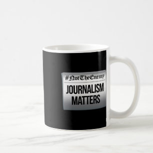 Journalism Problems Not The Enemy Anti Trump Resis Coffee Mug
