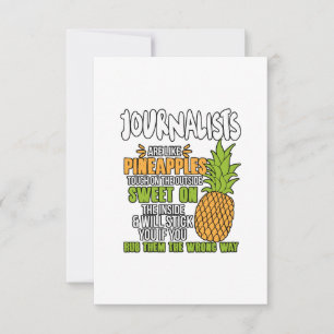 Journalists Are Like Pineapples. Card