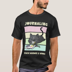 Journalling Because Cute Tuxedo Cat Cosy Mystery T-Shirt