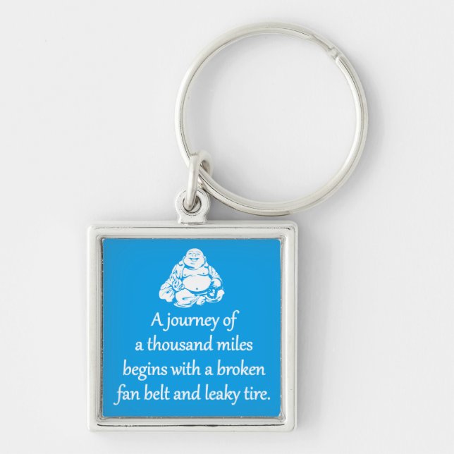 Journey Of A Thousand Miles - Sarcastic Zen Phrase Key Ring (Front)