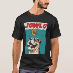 Jowls Dog Bulldog Burger Funny Saying Parody Men W T-Shirt