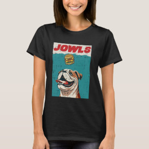 Jowls Dog Bulldog Burger Funny Saying Parody Men W T-Shirt