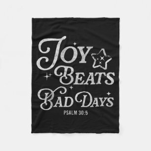 Joy Beats Bad Days Psalm 30_5 Uplifting Christian Fleece Blanket