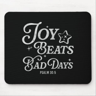 Joy Beats Bad Days Psalm 30_5 Uplifting Christian Mouse Pad